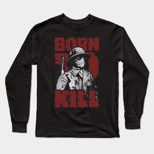 Born To Kill Long Sleeve T-Shirt